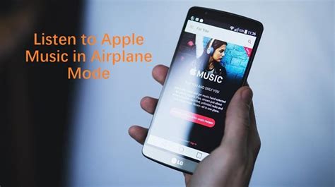 how to listen to apple music on airplane mode while flying safely across the atlantic